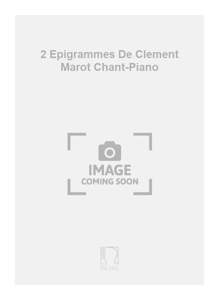 2 Epigrammes De Clement Marot Chant-Piano